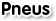 Pneus
